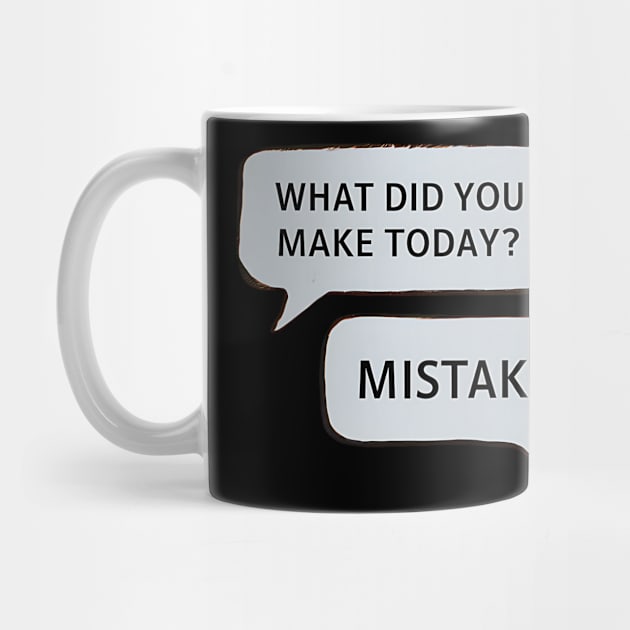 Mistakes | Funny T Shirt Design by artprint.ink